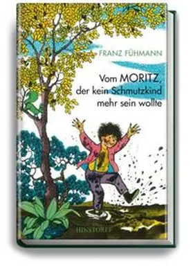 Fühmann |  Vom Moritz, der kein Schmutzkind mehr sein wollte | Buch |  Sack Fachmedien