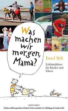 Düwel / Stelljes |  Was machen wir morgen, Mama? Insel Sylt | eBook | Sack Fachmedien