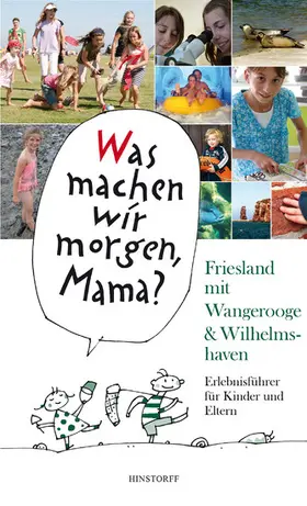 Düwel / Stelljes |  Was machen wir morgen, Mama? Friesland mit Wangerooge & Wilhelmshaven | eBook | Sack Fachmedien