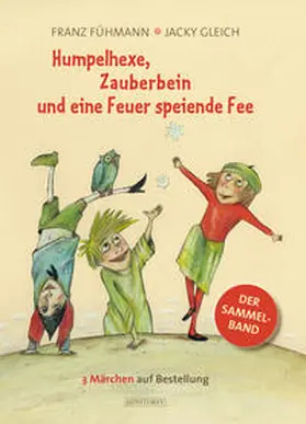 Fühmann |  Humpelhexe, Zauberbein und eine Feuer speiende Fee | Buch |  Sack Fachmedien