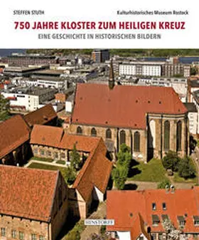 Dr. Steffen / Stuth |  750 Jahre Kloster zum Heiligen Kreuz | Buch |  Sack Fachmedien
