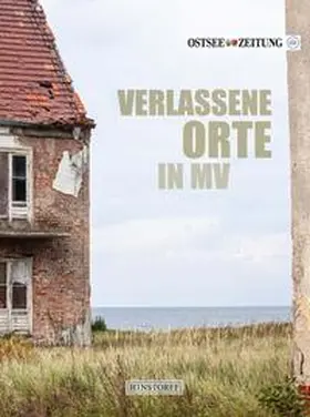 Ebel / Meyer / Czarkowski |  Verlassene Orte in MV | Buch |  Sack Fachmedien