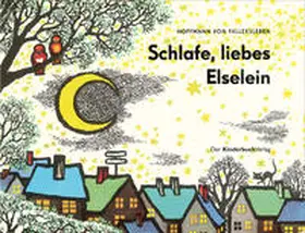 Fallersleben |  Schlafe, liebes Elselein | Buch |  Sack Fachmedien