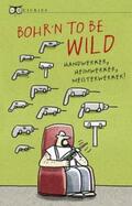 Hoffmann |  Bohr´n to be wild | Buch |  Sack Fachmedien