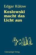 Külow |  Koslowski macht das Licht aus | Buch |  Sack Fachmedien