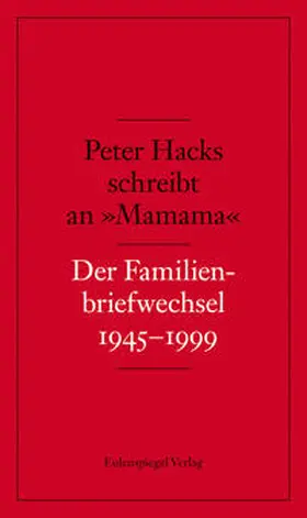 Hacks / Nickel |  Peter Hacks schreibt an »Mamama« | Buch |  Sack Fachmedien