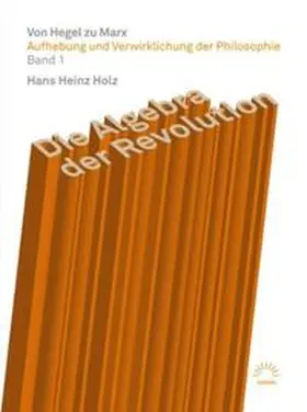 Holz |  Die Algebra der Revolution – Von Hegel zu Marx | Buch |  Sack Fachmedien