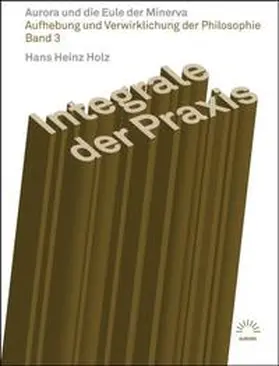 Holz |  Aufhebung und Verwirklichung der Philosophie Band 3 | Buch |  Sack Fachmedien