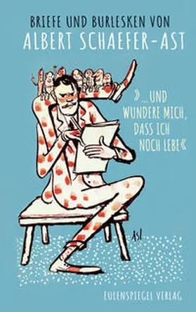 Schaefer-Ast / Buck |  »... und wundere mich, dass ich noch lebe« | Buch |  Sack Fachmedien