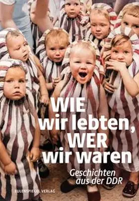 Wie wir lebten, wer wir waren | Buch | 978-3-359-03034-8 | www.sack.de