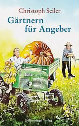 Seiler |  Gärtnern für Angeber | Buch |  Sack Fachmedien