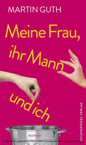 Guth |  Meine Frau, ihr Mann und ich | eBook | Sack Fachmedien