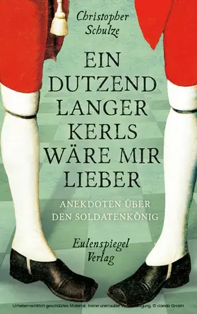Schulze |  Ein Dutzend Langer Kerls wäre mir lieber | eBook | Sack Fachmedien