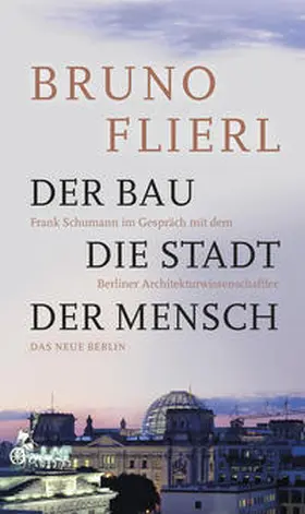 Flierl |  Der Bau. Die Stadt. Der Mensch. | Buch |  Sack Fachmedien