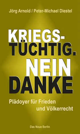 Arnold / Diestel |  Kriegstüchtig. Nein Danke | Buch |  Sack Fachmedien