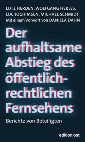 Herden / Schmidt / Herles |  Der aufhaltsame Abstieg des öffentlich-rechtlichen Fernsehens | Buch |  Sack Fachmedien