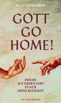 Ungerer |  Gott Go Home! | eBook | Sack Fachmedien