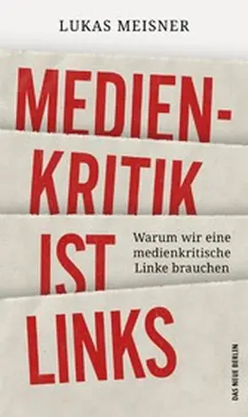 Meisner |  Medienkritik ist links | eBook | Sack Fachmedien