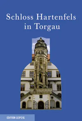 Delang |  Schloss Hartenfels in Torgau | Buch |  Sack Fachmedien