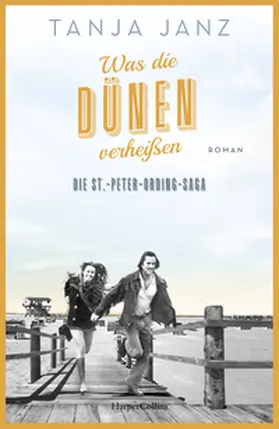 Janz |  Was die Dünen verheißen. Die St.-Peter-Ording-Saga | Buch |  Sack Fachmedien