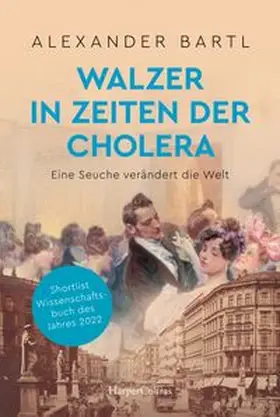 Bartl |  Walzer in Zeiten der Cholera. Eine Seuche verändert die Welt - AKTUALISIERTE TASCHENBUCHAUSGABE | Buch |  Sack Fachmedien