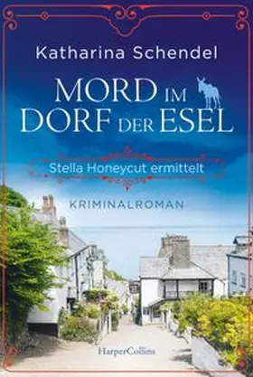 Schendel |  Mord im Dorf der Esel. Stella Honeycut ermittelt | Buch |  Sack Fachmedien