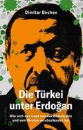 Bechev |  Die Türkei unter Erdogan - Wie sich das Land von der Demokratie und vom Westen verabschiedet hat | Buch |  Sack Fachmedien