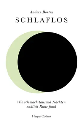 Bortne |  Schlaflos. Wie ich nach tausend Nächten endlch Ruhe fand | Buch |  Sack Fachmedien