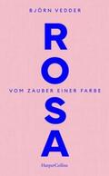 Vedder |  Rosa. Vom Zauber einer Farbe | Buch |  Sack Fachmedien