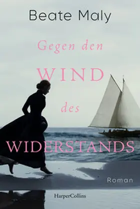 Maly | Gegen den Wind des Widerstands | Buch | 978-3-365-00593-4 | www.sack.de