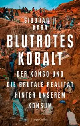 Kara |  Blutrotes Kobalt. Der Kongo und die brutale Realität hinter unserem Konsum | Buch |  Sack Fachmedien