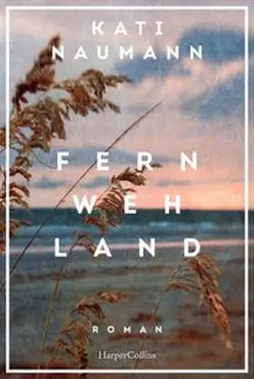 Naumann | Fernwehland | Buch | 978-3-365-00743-3 | www.sack.de