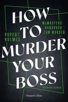 Holmes |  How to murder your Boss - McMasters Handbuch zum Morden | Buch |  Sack Fachmedien