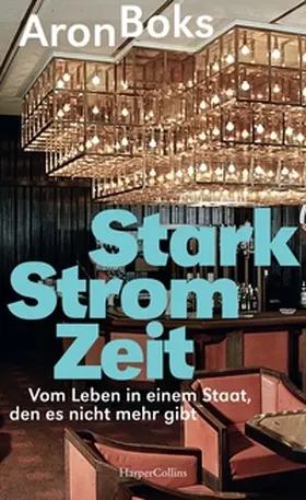 Boks |  Starkstromzeit. Vom Leben in einem Staat, den es nicht mehr gibt | Buch |  Sack Fachmedien
