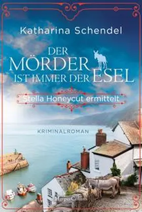 Schendel |  Der Mörder ist immer der Esel. Stella Honeycut ermittelt | Buch |  Sack Fachmedien
