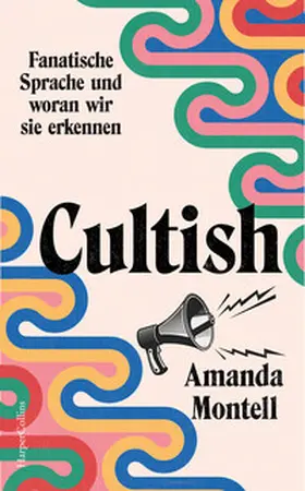 Montell |  Cultish. Fanatische Sprache und woran wir sie erkennen | Buch |  Sack Fachmedien