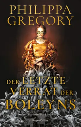 Gregory |  Der letzte Verrat der Boleyns | Buch |  Sack Fachmedien