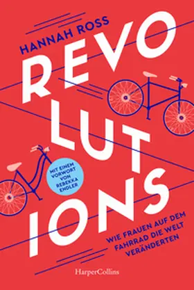 Ross |  Revolutions. Wie Frauen auf dem Fahrrad die Welt veränderten | Buch |  Sack Fachmedien