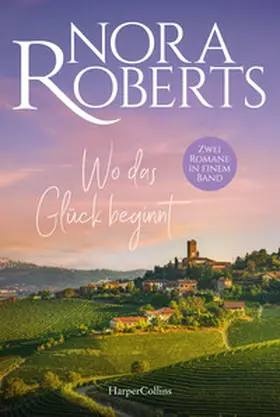 Roberts | Wo das Glück beginnt | Buch | 978-3-365-01177-5 | www.sack.de