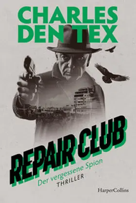den Tex |  Repair Club: Der vergessene Spion | Buch |  Sack Fachmedien