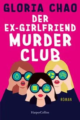 Chao |  Der Ex-Girlfriend Murder Club | Buch |  Sack Fachmedien