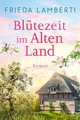Lamberti |  Blütezeit im Alten Land | Buch |  Sack Fachmedien
