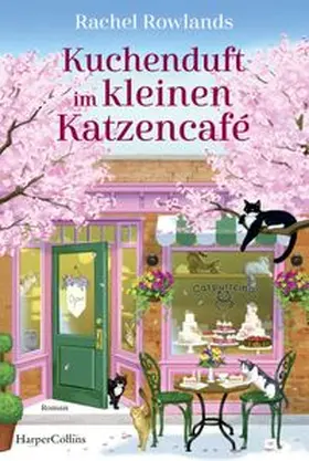 Rowlands |  Kuchenduft im kleinen Katzencafé | Buch |  Sack Fachmedien
