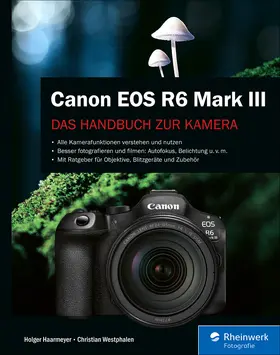 Haarmeyer / Westphalen |  Canon EOS R6 Mark III | eBook | Sack Fachmedien