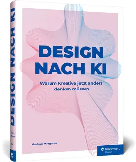 Wegener |  Design nach KI | Buch |  Sack Fachmedien
