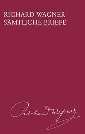 Bauer / Forner / Wagner |  Richard Wagner Sämtliche Briefe / Sämtliche Briefe Band 6 | Buch |  Sack Fachmedien