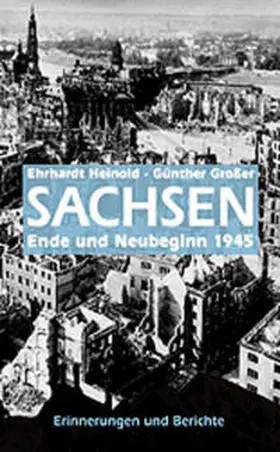 Heinold / Großer |  Sachsen 1945 | Buch |  Sack Fachmedien