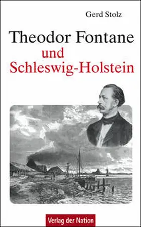 Stolz |  Theodor Fontane und Schleswig-Holstein | Buch |  Sack Fachmedien