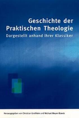 Grethlein / Meyer-Blanck | Geschichte der Praktischen Theologie | Buch | 978-3-374-01767-6 | sack.de