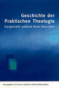 Grethlein / Meyer-Blanck |  Geschichte der Praktischen Theologie | Buch |  Sack Fachmedien